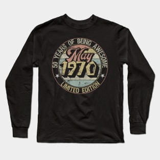 Born May 1970 Limited Edition Happy 50th Birthday Gifts Long Sleeve T-Shirt